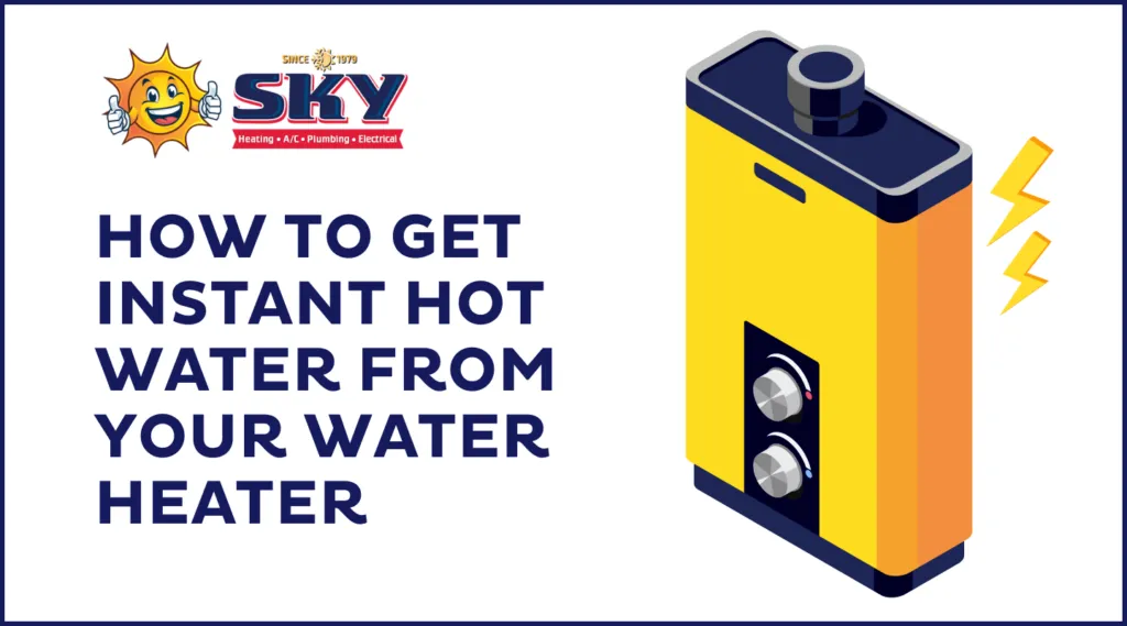 how to get instant hot water from your water heater