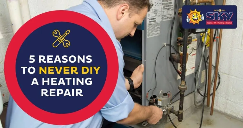 Never DIY a Heating Repair