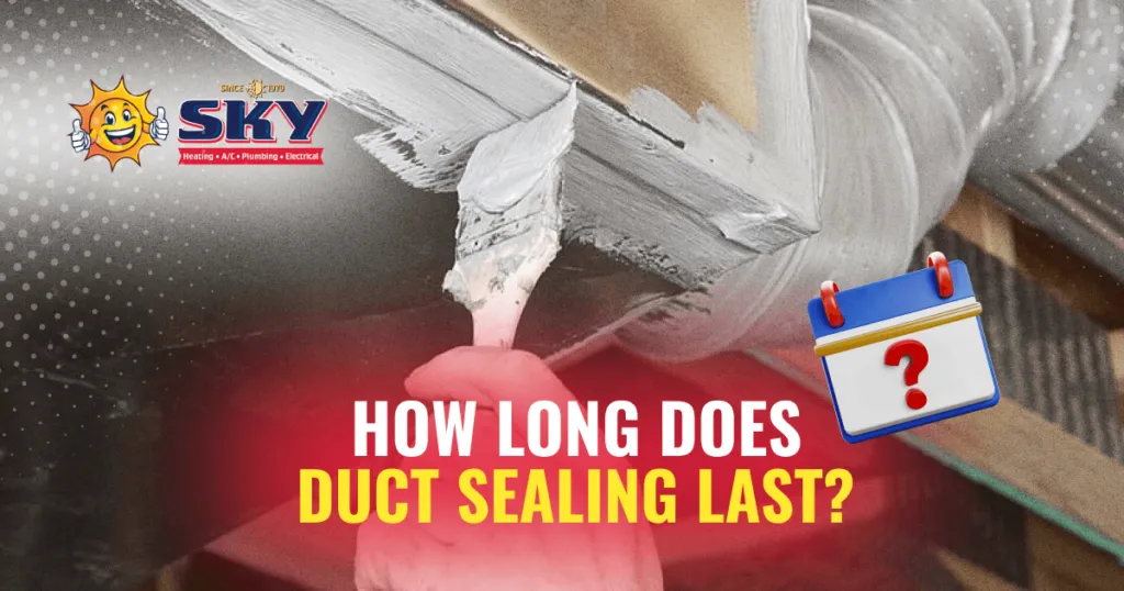 How Long Does Duct Sealing Last?