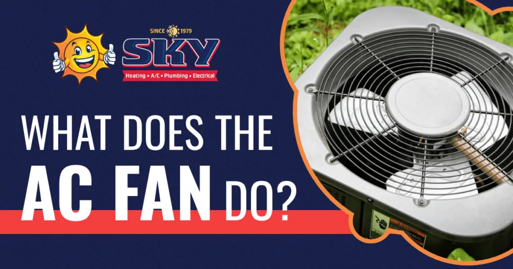 What Does the AC Fan Do